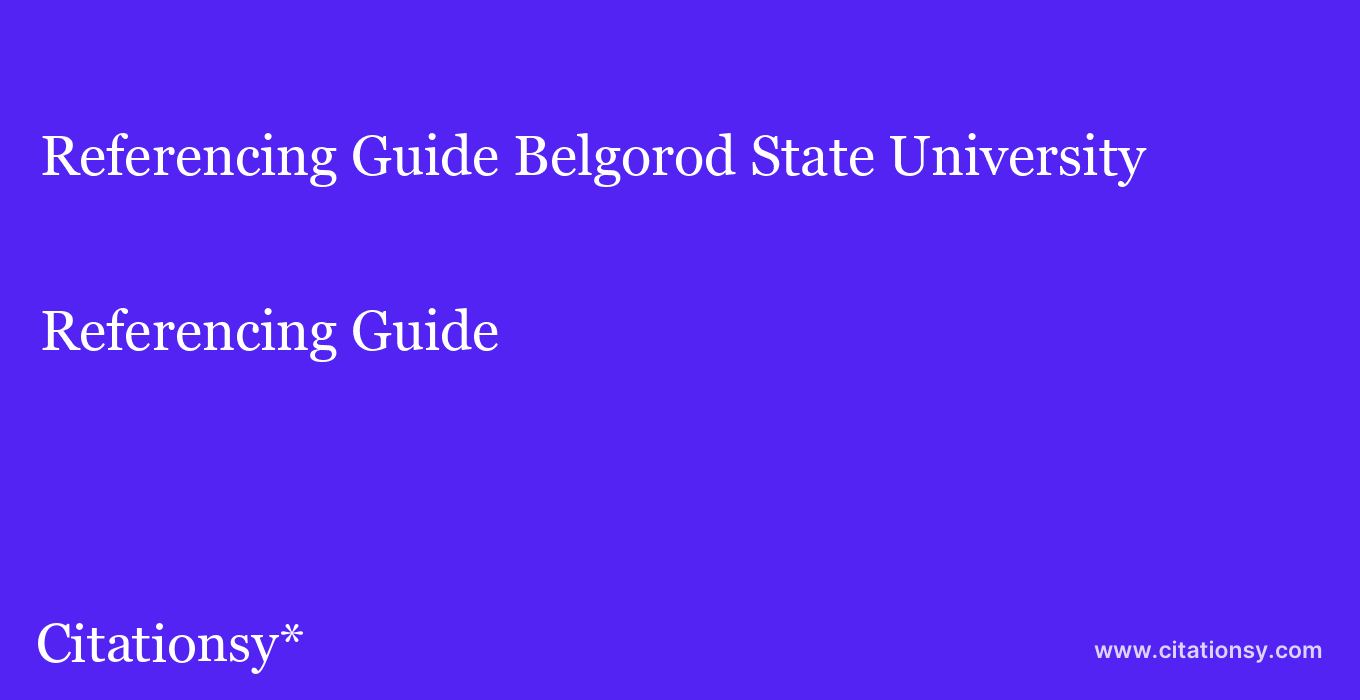 Referencing Guide: Belgorod State University